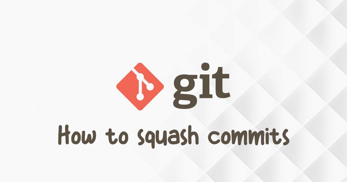 How to Squash Commits in Git